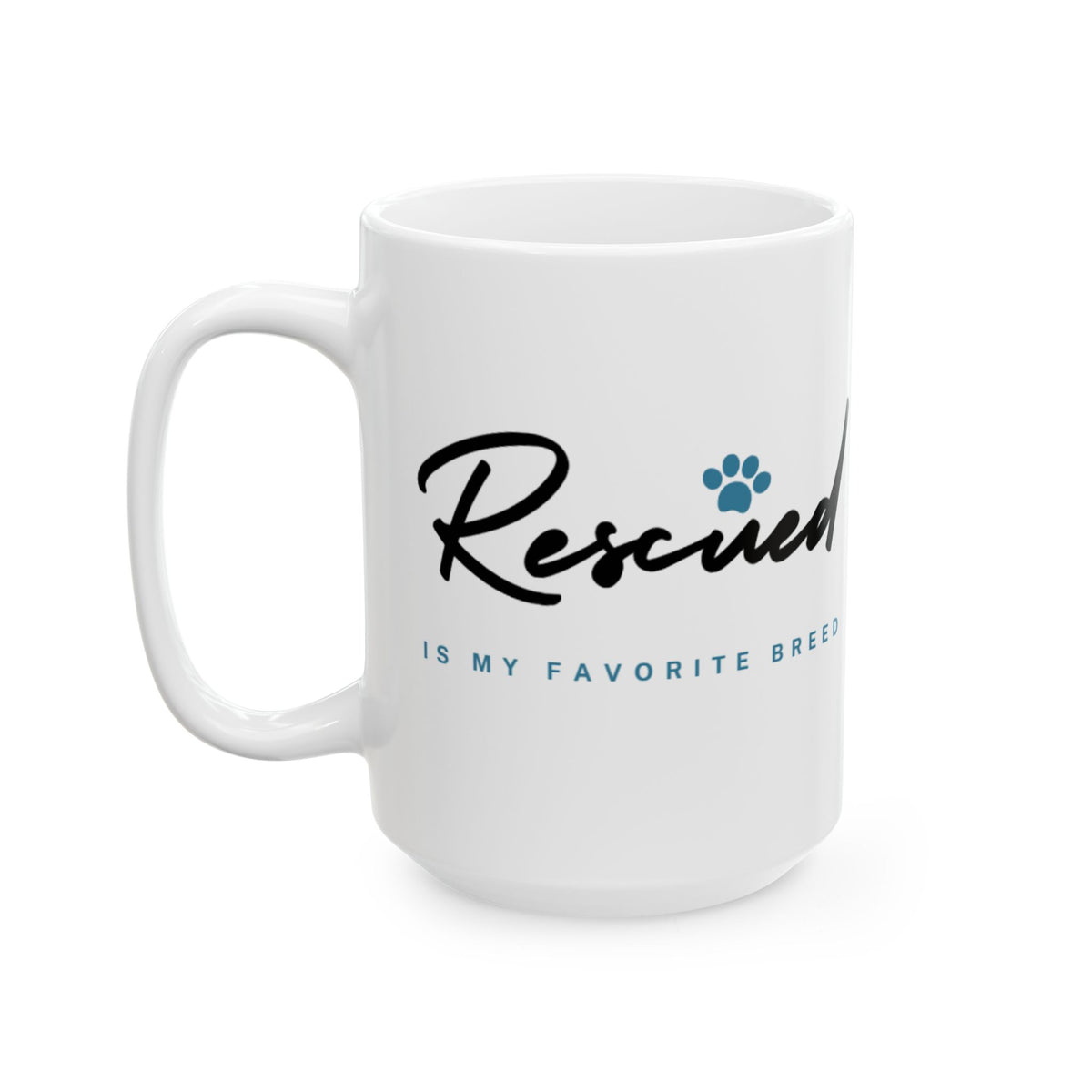 Mug - Rescued is my favorite breed Adopt don't Shop Ceramic Mug
