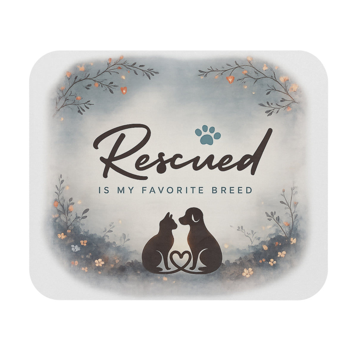 Rescued Is My Favorite Breed Mouse Pad — Pet Rescue Cat & Dog Desk Mat