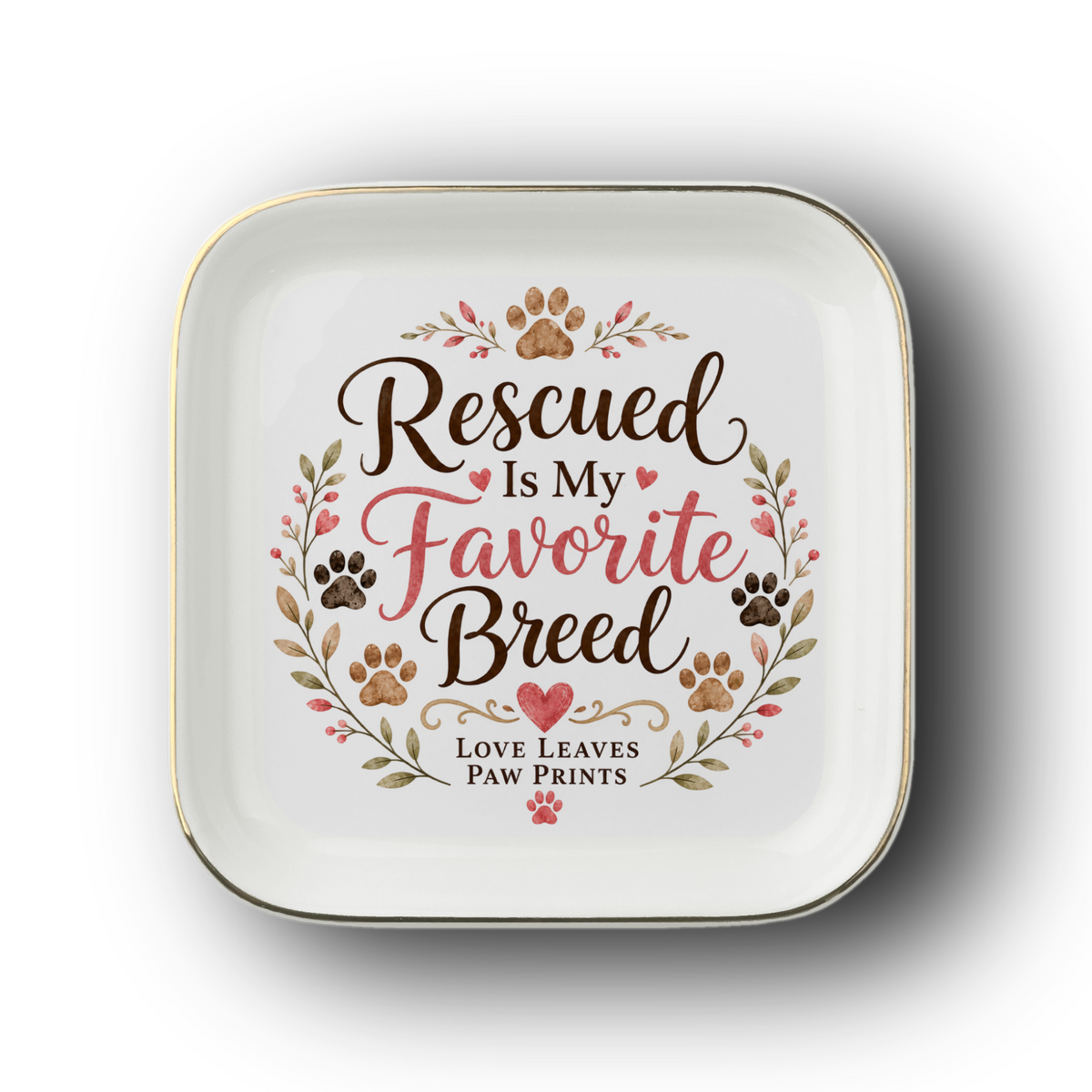 Rescued Is My Favorite Breed Jewelry Dish | Rescue Pet Trinket Dish | Dog Mom Gift
